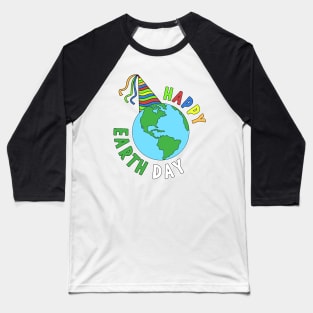 Earth day Happy Birthday Planet celebration Baseball T-Shirt